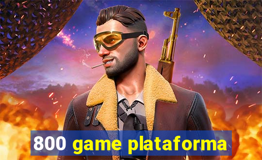 800 game plataforma